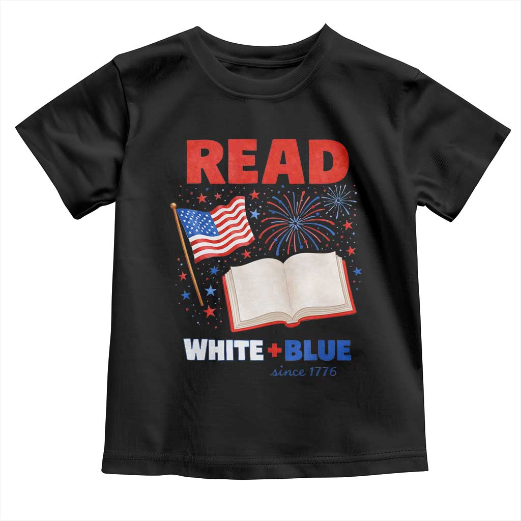 Patriotic Bookish 4th Of July Read White Blue Since 1776 Toddler T Shirt TS10 Black Print Your Wear
