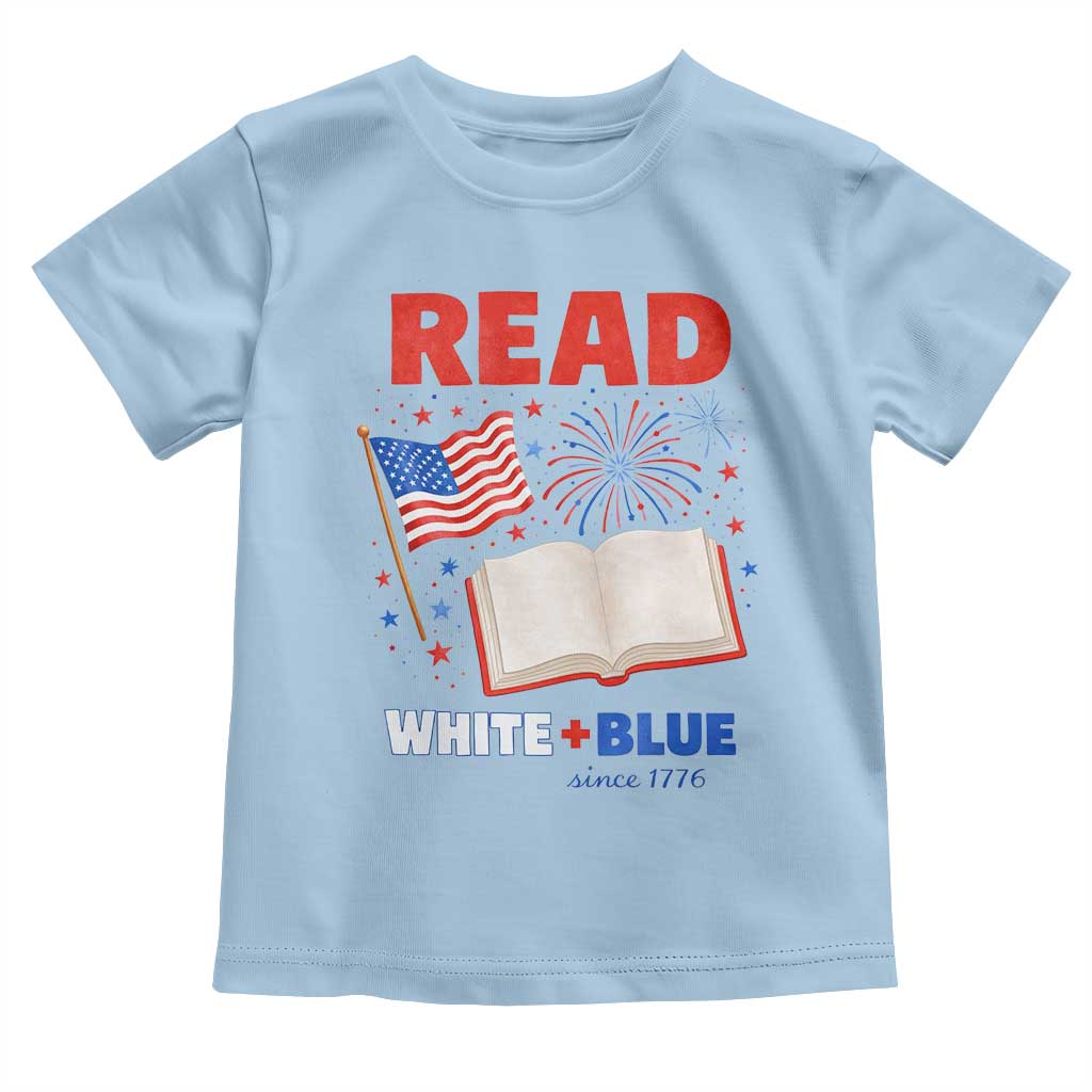Patriotic Bookish 4th Of July Read White Blue Since 1776 Toddler T Shirt TS10 Light Blue Print Your Wear