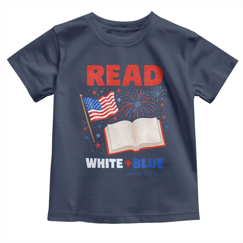 Patriotic Bookish 4th Of July Read White Blue Since 1776 Toddler T Shirt TS10 Navy Print Your Wear