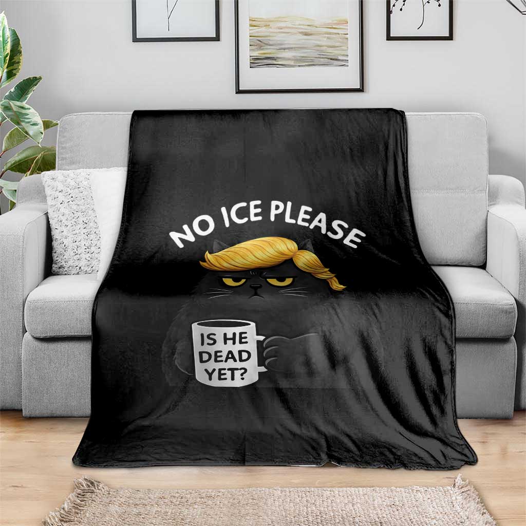 No ICE Protest Throw Blanket Is He Dead Yet Black Cat Meme TS10 Print Your Wear