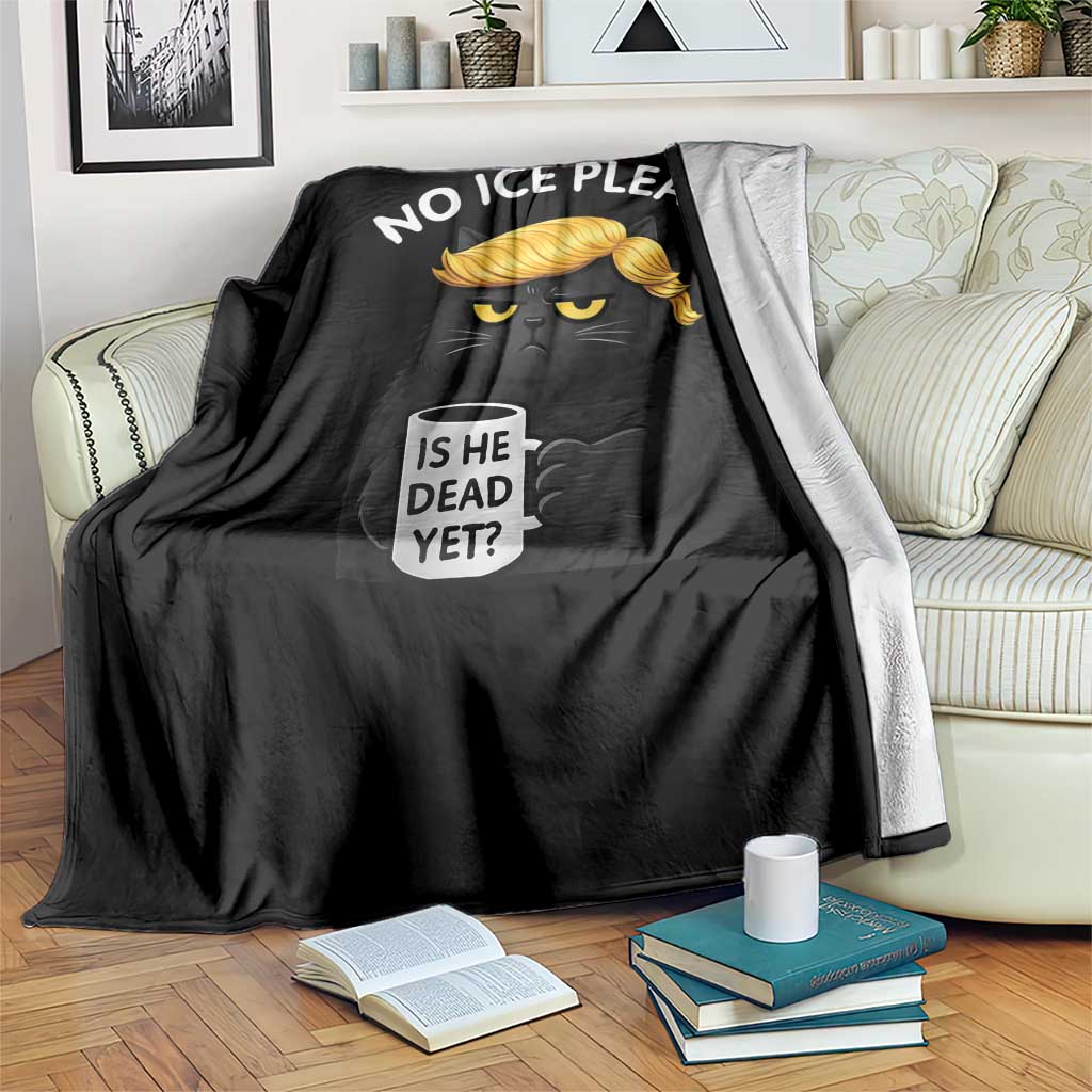 No ICE Protest Throw Blanket Is He Dead Yet Black Cat Meme TS10 Print Your Wear