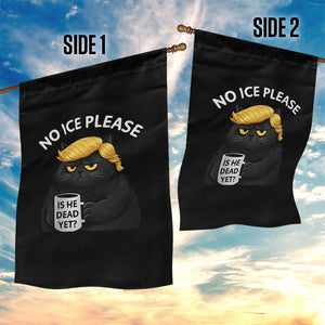 No ICE Protest Garden Flag Is He Dead Yet Black Cat Meme TS10 Print Your Wear