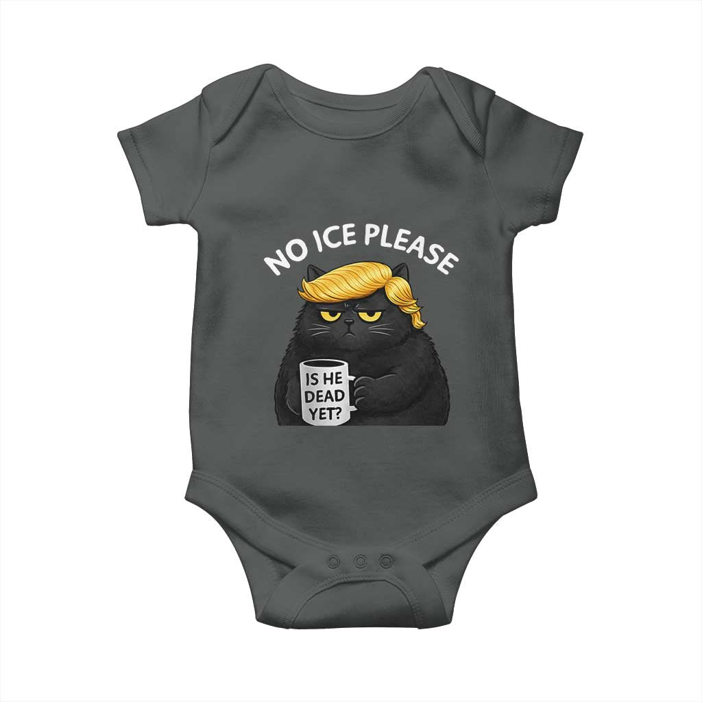 No ICE Protest Baby Onesie Is He Dead Yet Black Cat Meme TS10 Dark Heather Print Your Wear