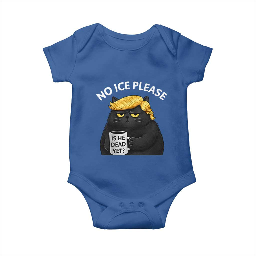 No ICE Protest Baby Onesie Is He Dead Yet Black Cat Meme TS10 Royal Blue Print Your Wear