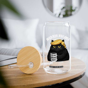 No ICE Protest Glass Can Is He Dead Yet Black Cat Meme TS10 Print Your Wear