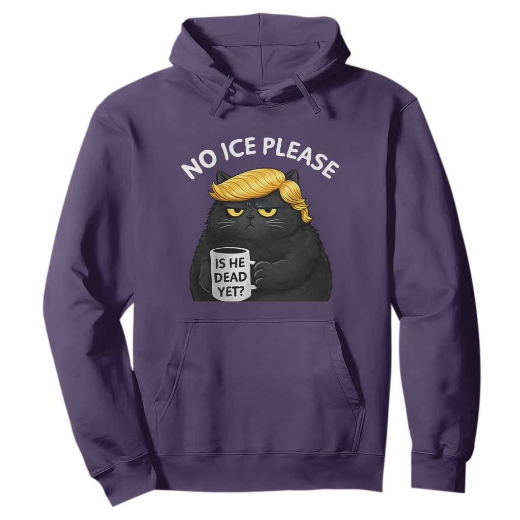 No ICE Protest Hoodie Is He Dead Yet Black Cat Meme TS10 Purple Print Your Wear