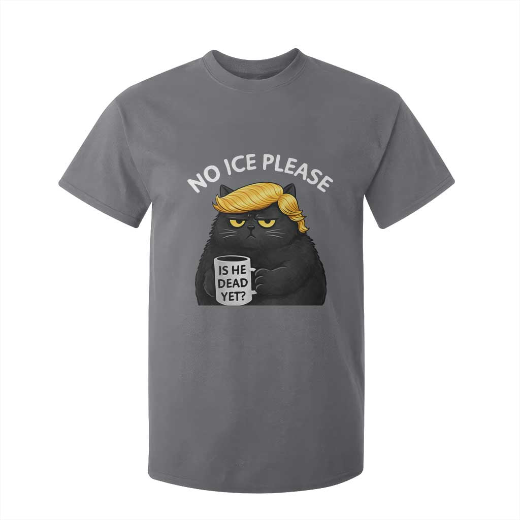 No ICE Protest T Shirt For Kid Is He Dead Yet Black Cat Meme TS10 Charcoal Print Your Wear