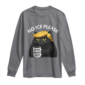 No ICE Protest Long Sleeve Shirt Is He Dead Yet Black Cat Meme TS10 Charcoal Print Your Wear