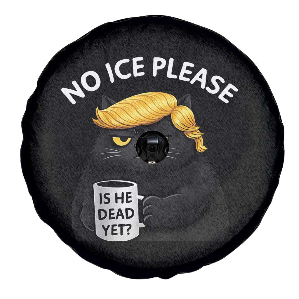 No ICE Protest Spare Tire Cover Is He Dead Yet Black Cat Meme TS10 Print Your Wear