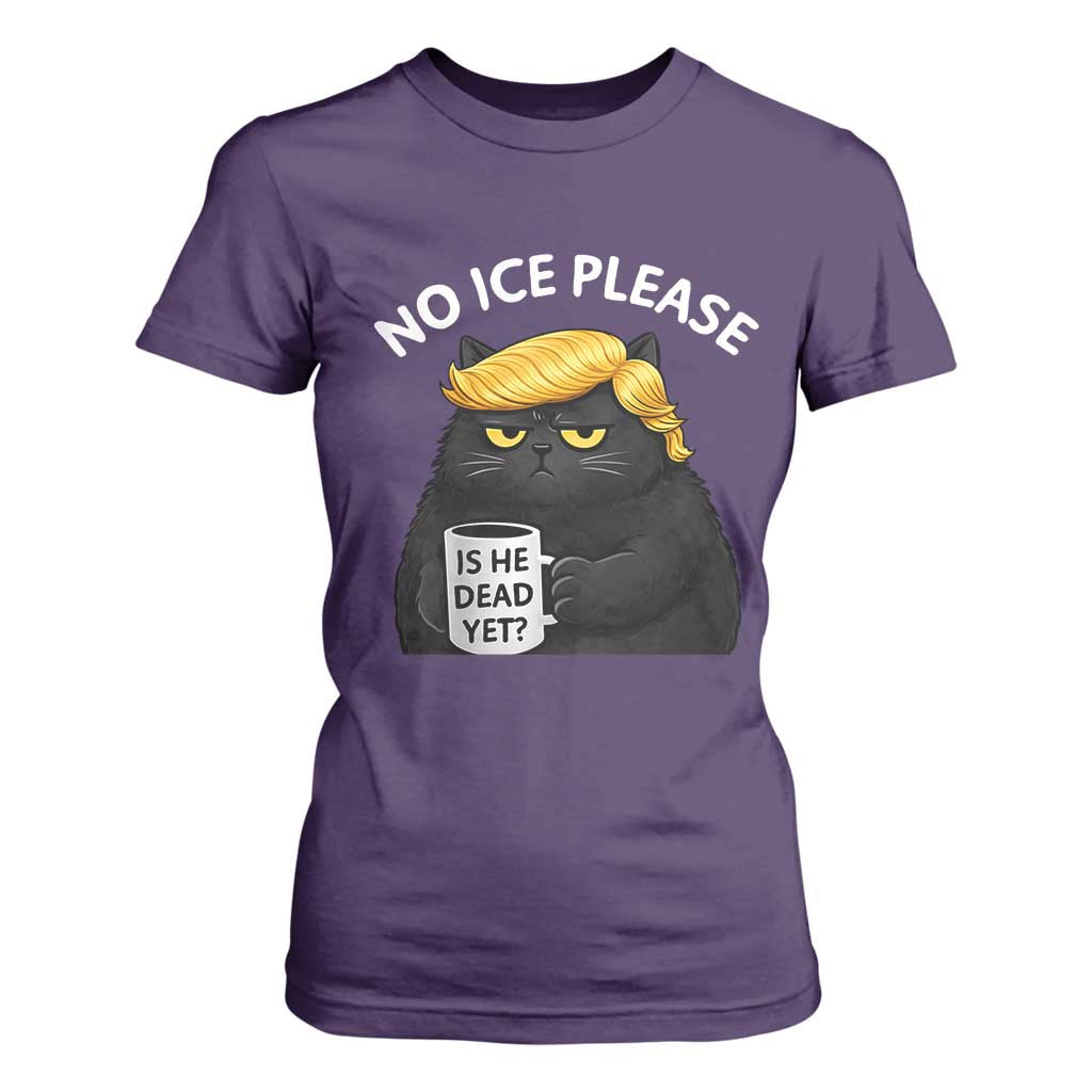 No ICE Protest T Shirt For Women Is He Dead Yet Black Cat Meme TS10 Purple Print Your Wear