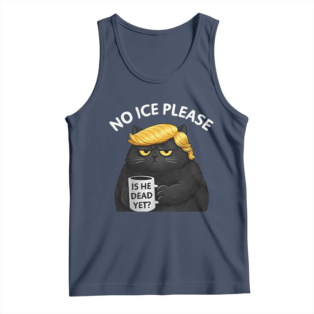 No ICE Protest Tank Top Is He Dead Yet Black Cat Meme TS10 Navy Print Your Wear