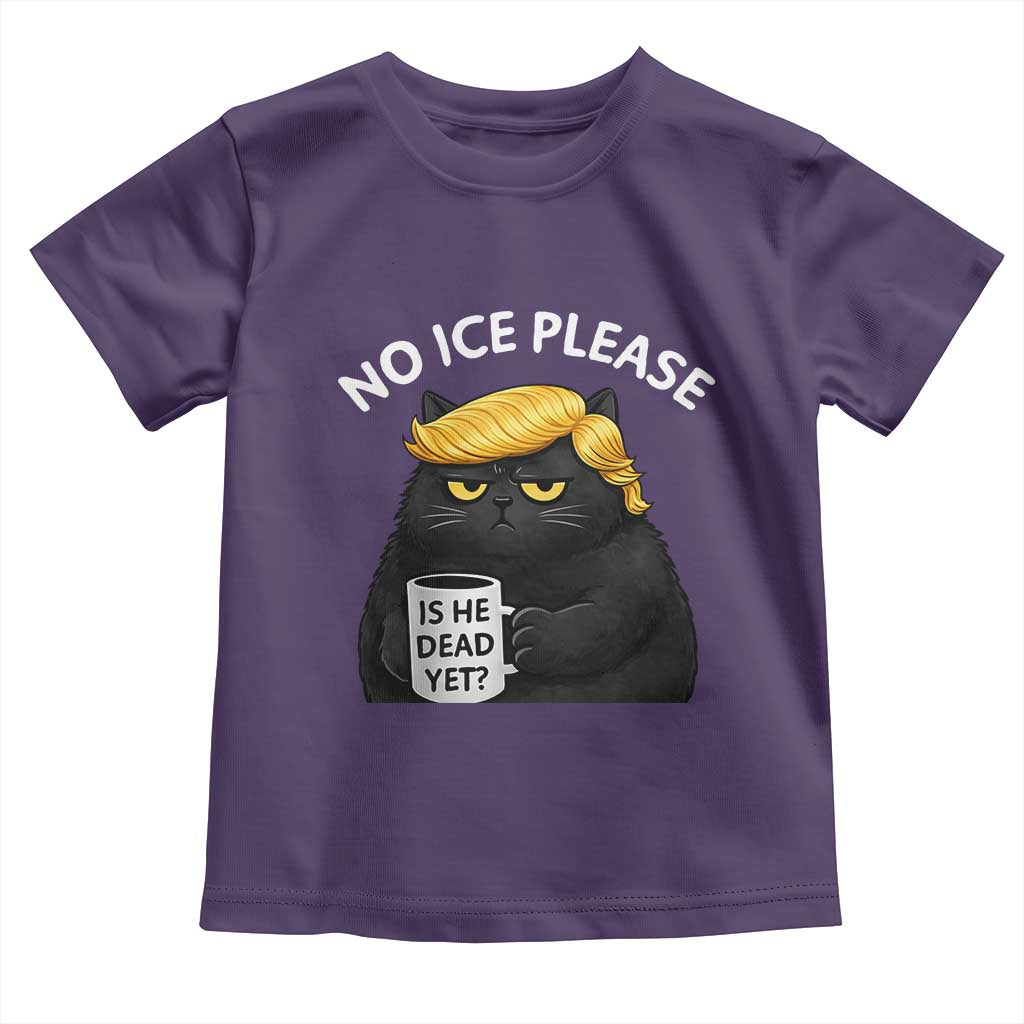 No ICE Protest Toddler T Shirt Is He Dead Yet Black Cat Meme TS10 Purple Print Your Wear