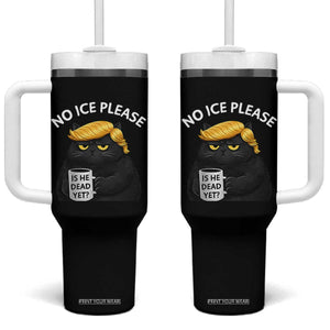No ICE Protest Tumbler With Handle Is He Dead Yet Black Cat Meme TS10 One Size: 40 oz Black Print Your Wear
