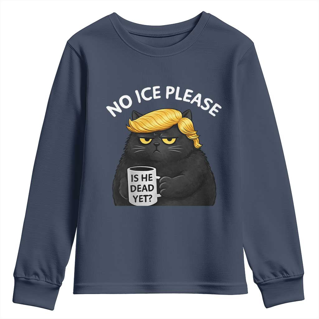 No ICE Protest Youth Sweatshirt Is He Dead Yet Black Cat Meme TS10 Navy Print Your Wear