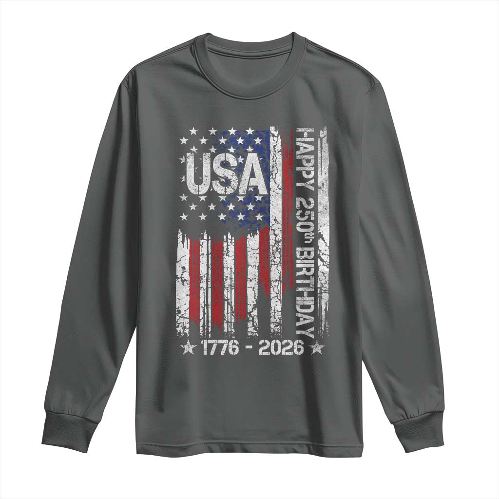 250 Years America Anniversary Flag Long Sleeve Shirt 4th of July Patriotic Independence Day TS10 Dark Heather Print Your Wear