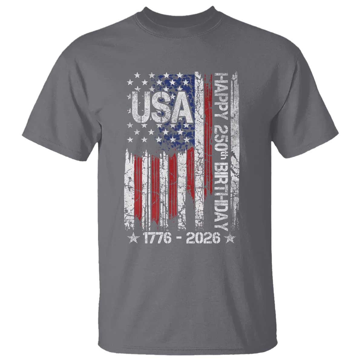 250 Years America Anniversary Flag T Shirt 4th of July Patriotic Independence Day TS10 Charcoal Print Your Wear