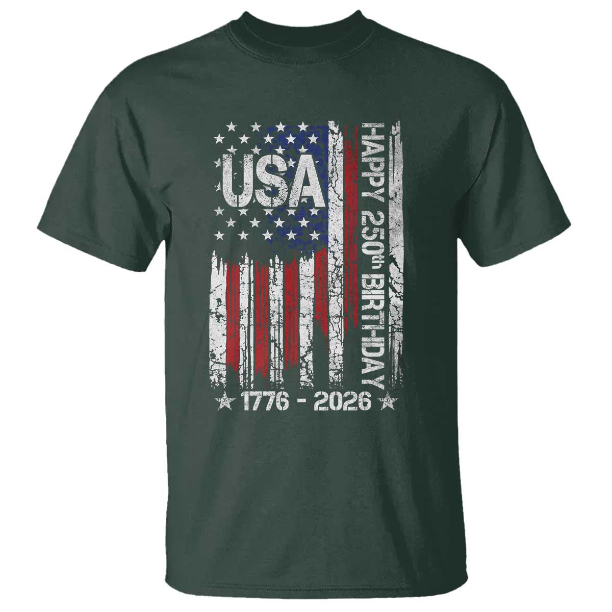 250 Years America Anniversary Flag T Shirt 4th of July Patriotic Independence Day TS10 Dark Forest Green Print Your Wear