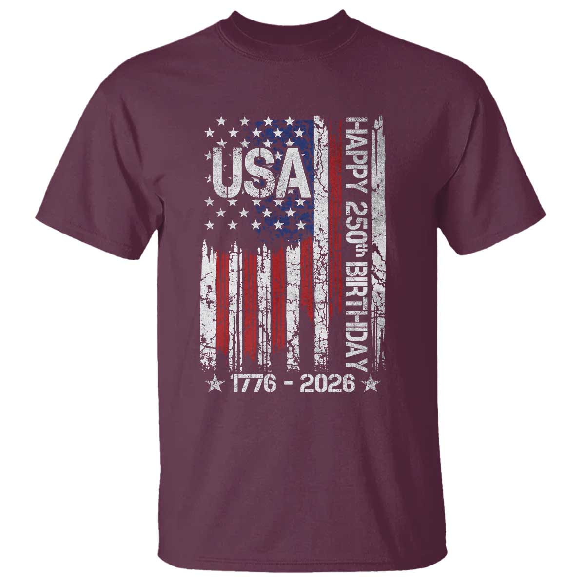 250 Years America Anniversary Flag T Shirt 4th of July Patriotic Independence Day TS10 Maroon Print Your Wear