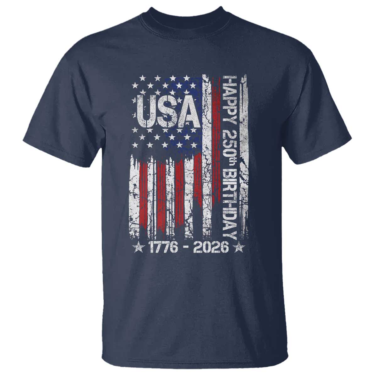 250 Years America Anniversary Flag T Shirt 4th of July Patriotic Independence Day TS10 Navy Print Your Wear