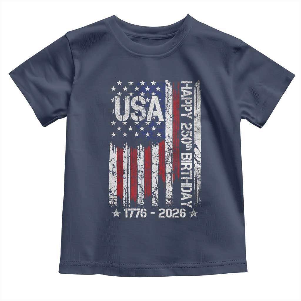 250 Years America Anniversary Flag Toddler T Shirt 4th of July Patriotic Independence Day TS10 Navy Print Your Wear