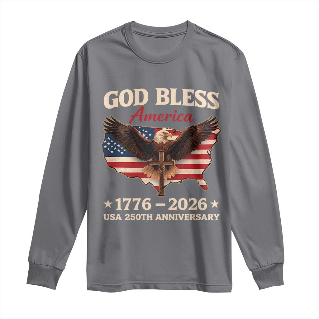 God Bless America 250th Anniversary Long Sleeve Shirt 250 Years USA 4th Of July TS10 Charcoal Print Your Wear