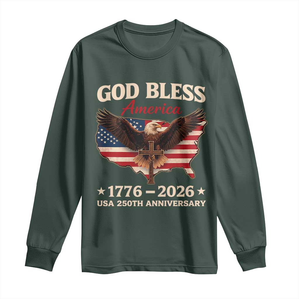 God Bless America 250th Anniversary Long Sleeve Shirt 250 Years USA 4th Of July TS10 Dark Forest Green Print Your Wear