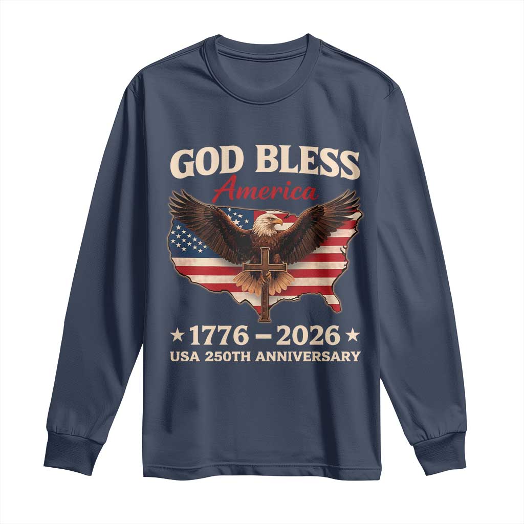 God Bless America 250th Anniversary Long Sleeve Shirt 250 Years USA 4th Of July TS10 Navy Print Your Wear