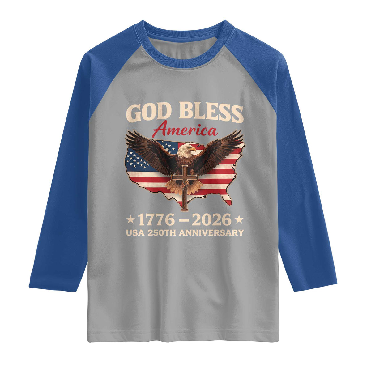God Bless America 250th Anniversary Raglan Shirt 250 Years USA 4th Of July TS10 Sport Gray Royal Print Your Wear