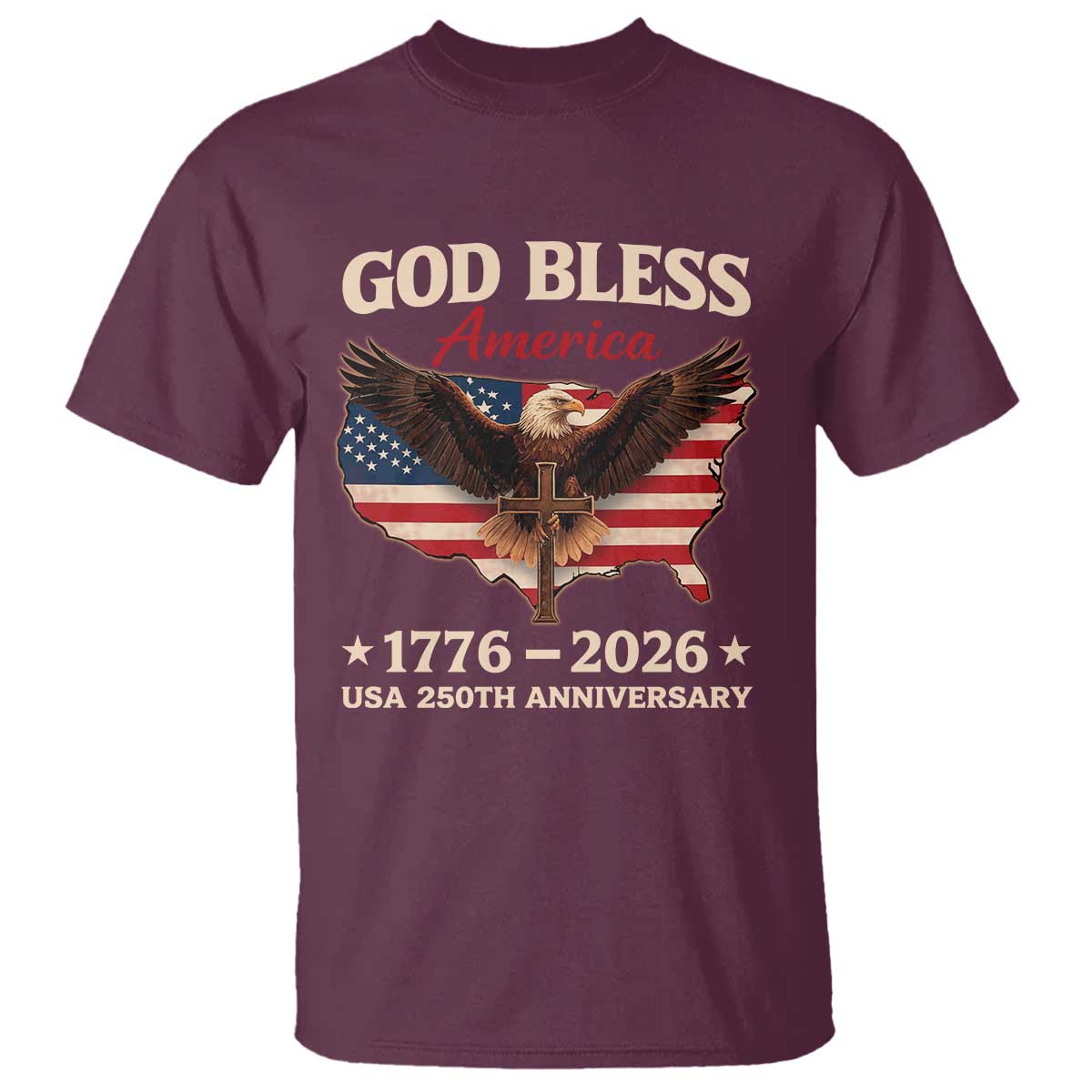 God Bless America 250th Anniversary T Shirt 250 Years USA 4th Of July TS10 Maroon Print Your Wear