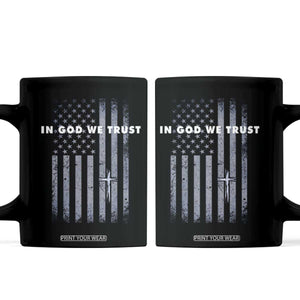 USA Flag Religious Quote Coffee Mug In God We Trust American Patriotic Faith 4th of July Cross TS10 Black Print Your Wear