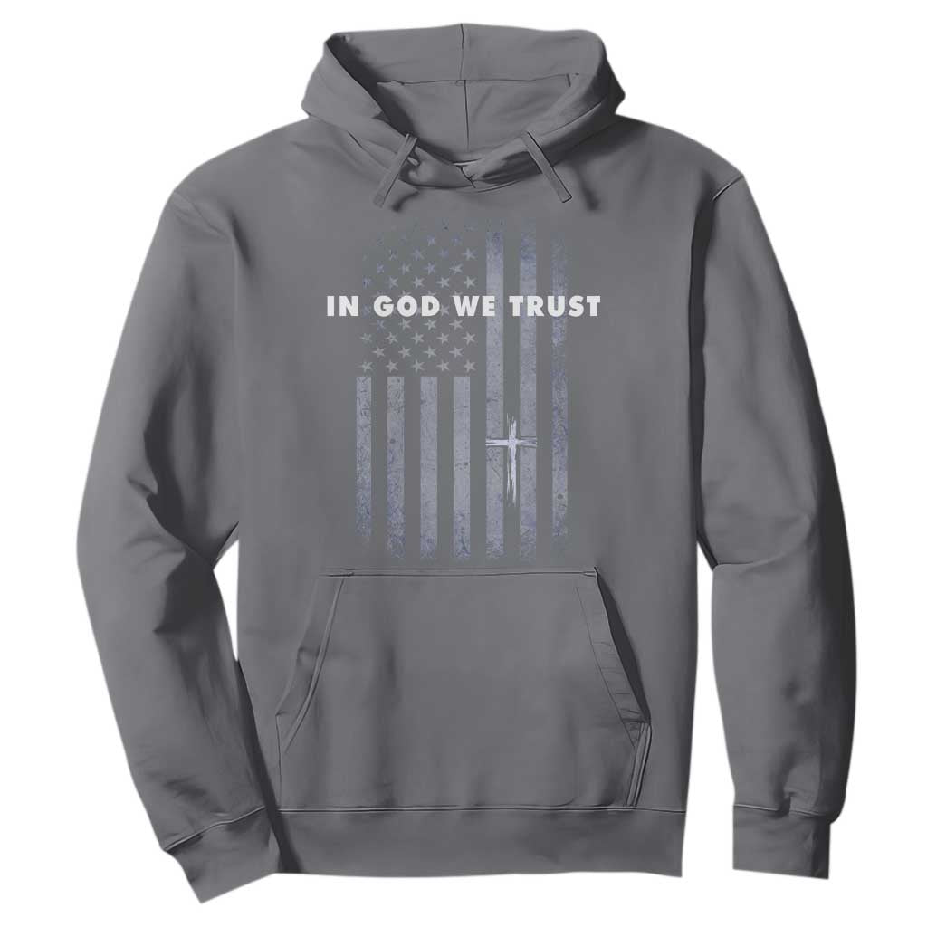 USA Flag Religious Quote Hoodie In God We Trust American Patriotic Faith 4th of July Cross TS10 Charcoal Print Your Wear