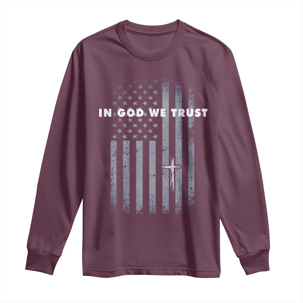 USA Flag Religious Quote Long Sleeve Shirt In God We Trust American Patriotic Faith 4th of July Cross TS10 Maroon Print Your Wear