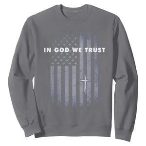 USA Flag Religious Quote Sweatshirt In God We Trust American Patriotic Faith 4th of July Cross TS10 Charcoal Print Your Wear