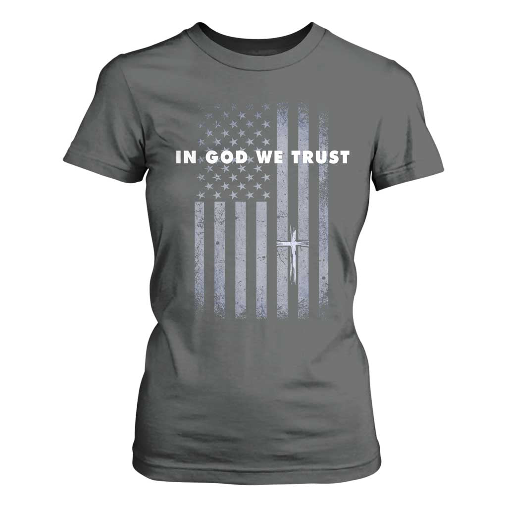 USA Flag Religious Quote T Shirt For Women In God We Trust American Patriotic Faith 4th of July Cross TS10 Dark Heather Print Your Wear