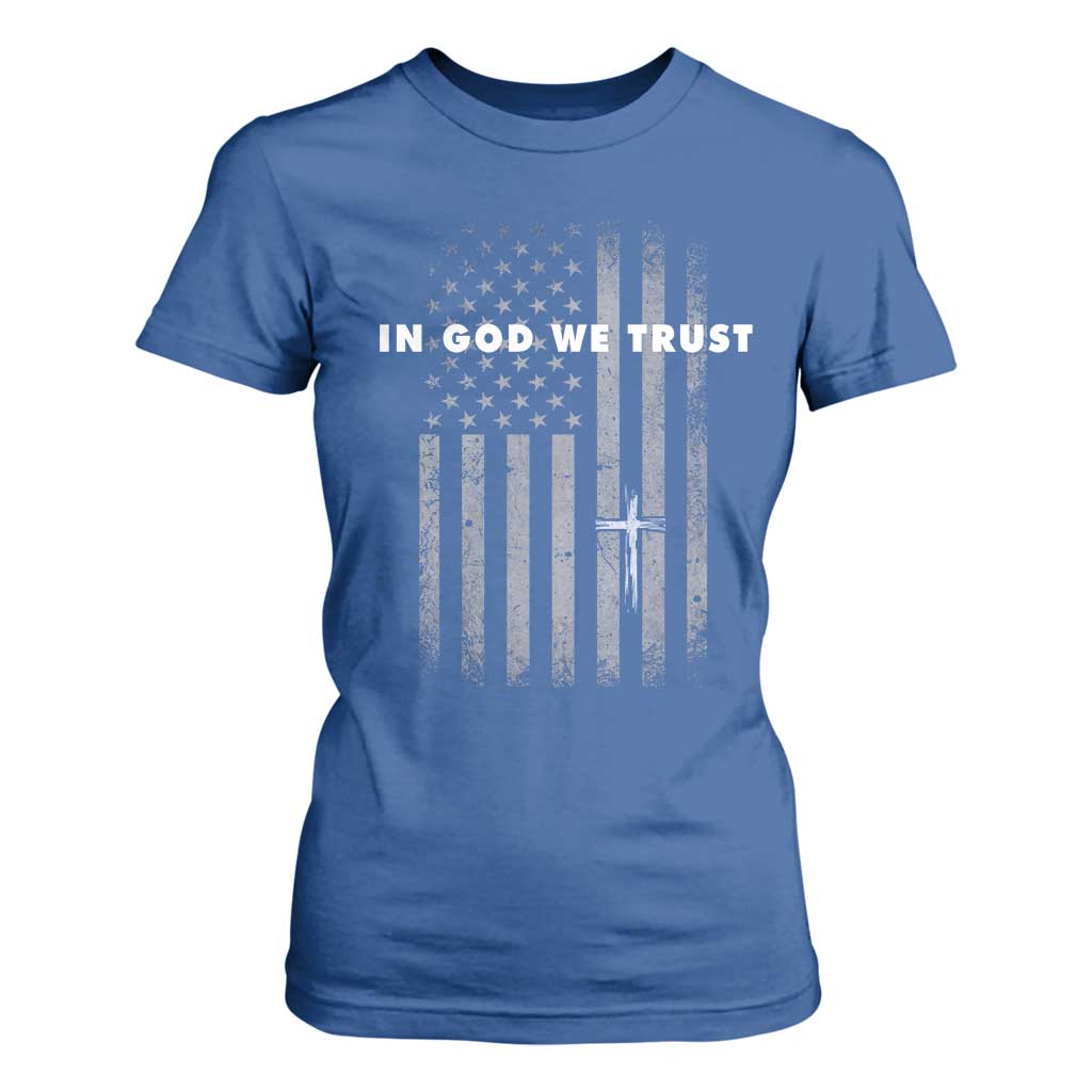 USA Flag Religious Quote T Shirt For Women In God We Trust American Patriotic Faith 4th of July Cross TS10 Royal Blue Print Your Wear