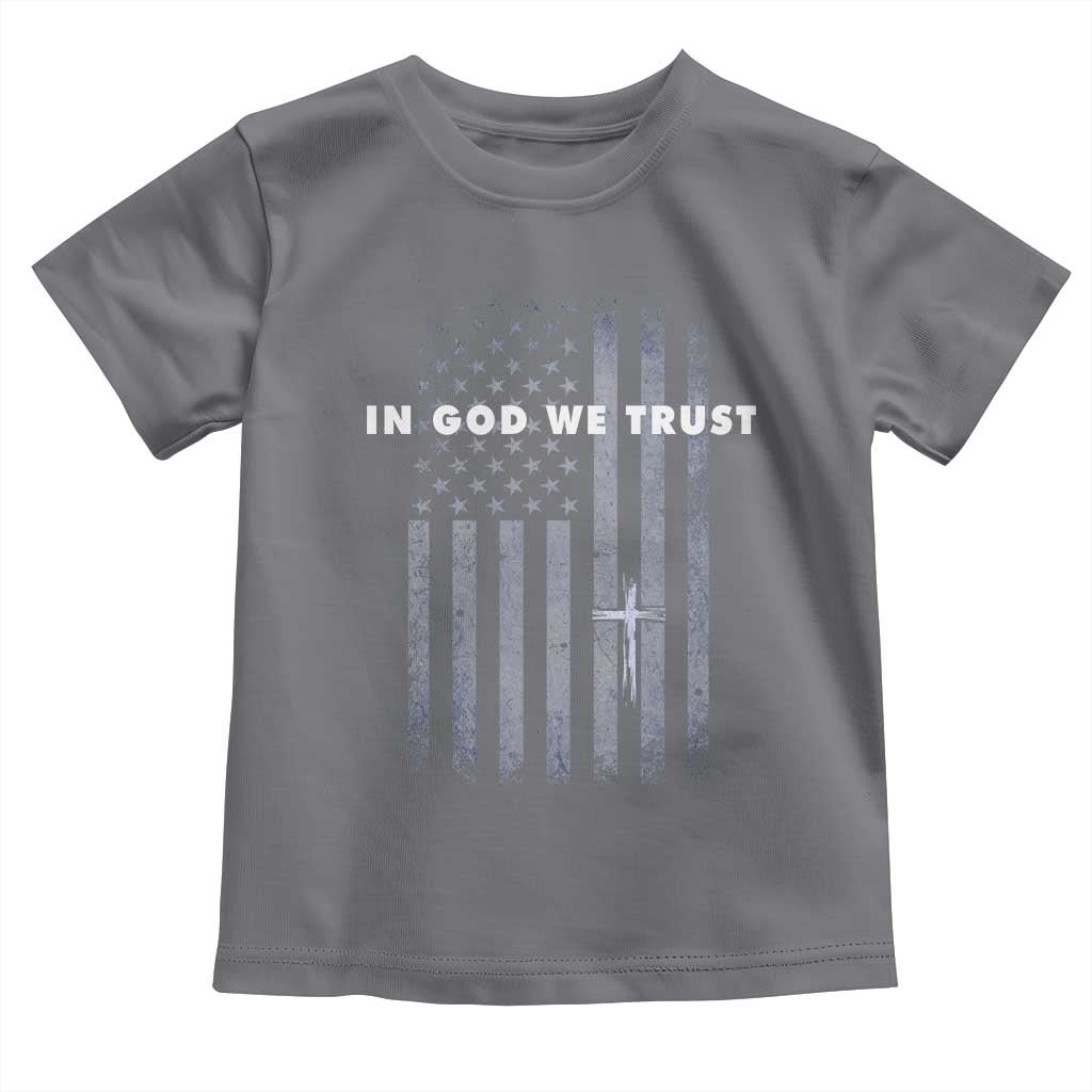 USA Flag Religious Quote Toddler T Shirt In God We Trust American Patriotic Faith 4th of July Cross TS10 Charcoal Print Your Wear