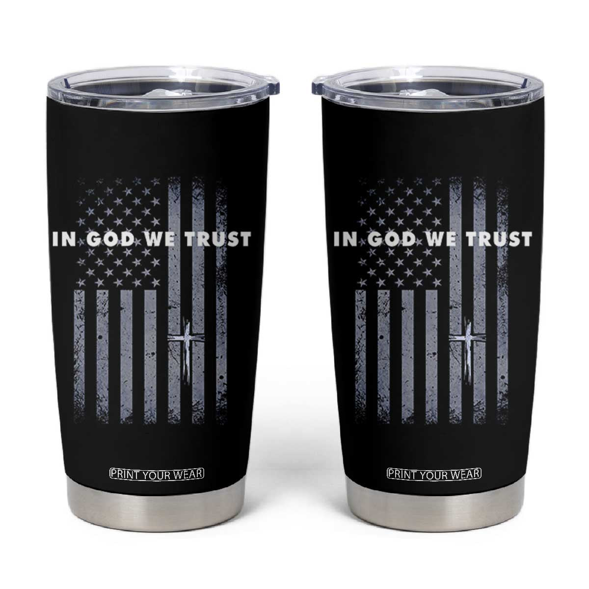 USA Flag Religious Quote Tumbler Cup In God We Trust American Patriotic Faith 4th of July Cross TS10 Black Print Your Wear