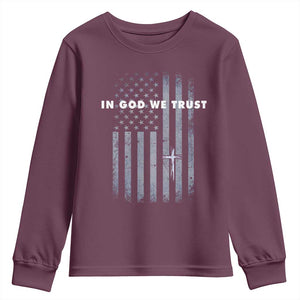 USA Flag Religious Quote Youth Sweatshirt In God We Trust American Patriotic Faith 4th of July Cross TS10 Maroon Print Your Wear