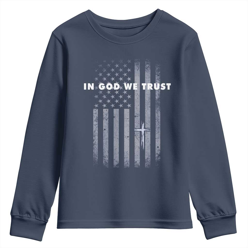 USA Flag Religious Quote Youth Sweatshirt In God We Trust American Patriotic Faith 4th of July Cross TS10 Navy Print Your Wear
