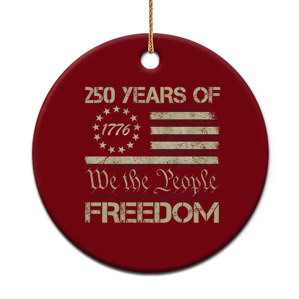 250 Years United States Ceramic Ornament We The People 1776 2026 Flag Memorial Day Patriotic 250th Birthday TS10 1pc Red Print Your Wear