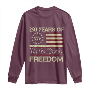 250 Years United States Long Sleeve Shirt We The People 1776 2026 Flag Memorial Day Patriotic 250th Birthday TS10 Maroon Print Your Wear