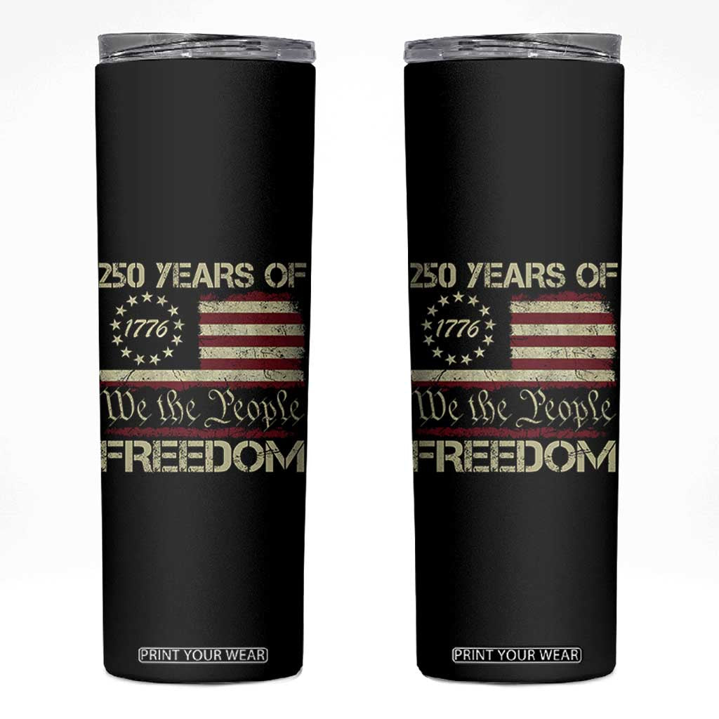 250 Years United States Skinny Tumbler We The People 1776 2026 Flag Memorial Day Patriotic 250th Birthday TS10 Black Print Your Wear