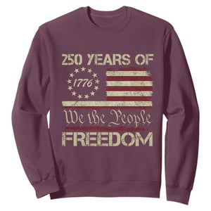 250 Years United States Sweatshirt We The People 1776 2026 Flag Memorial Day Patriotic 250th Birthday TS10 Maroon Print Your Wear