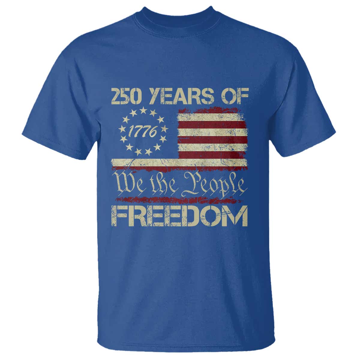 250 Years United States T Shirt We The People 1776 2026 Flag Memorial Day Patriotic 250th Birthday TS10 Royal Blue Print Your Wear