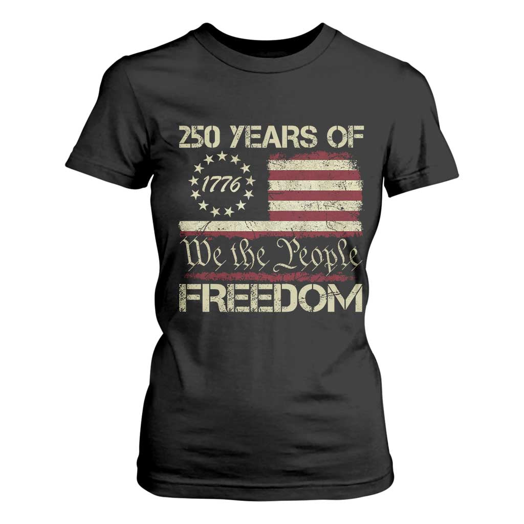 250 Years United States T Shirt For Women We The People 1776 2026 Flag Memorial Day Patriotic 250th Birthday TS10 Black Print Your Wear