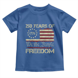 250 Years United States Toddler T Shirt We The People 1776 2026 Flag Memorial Day Patriotic 250th Birthday TS10 Royal Blue Print Your Wear
