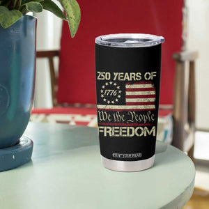 250 Years United States Tumbler Cup We The People 1776 2026 Flag Memorial Day Patriotic 250th Birthday TS10 Print Your Wear