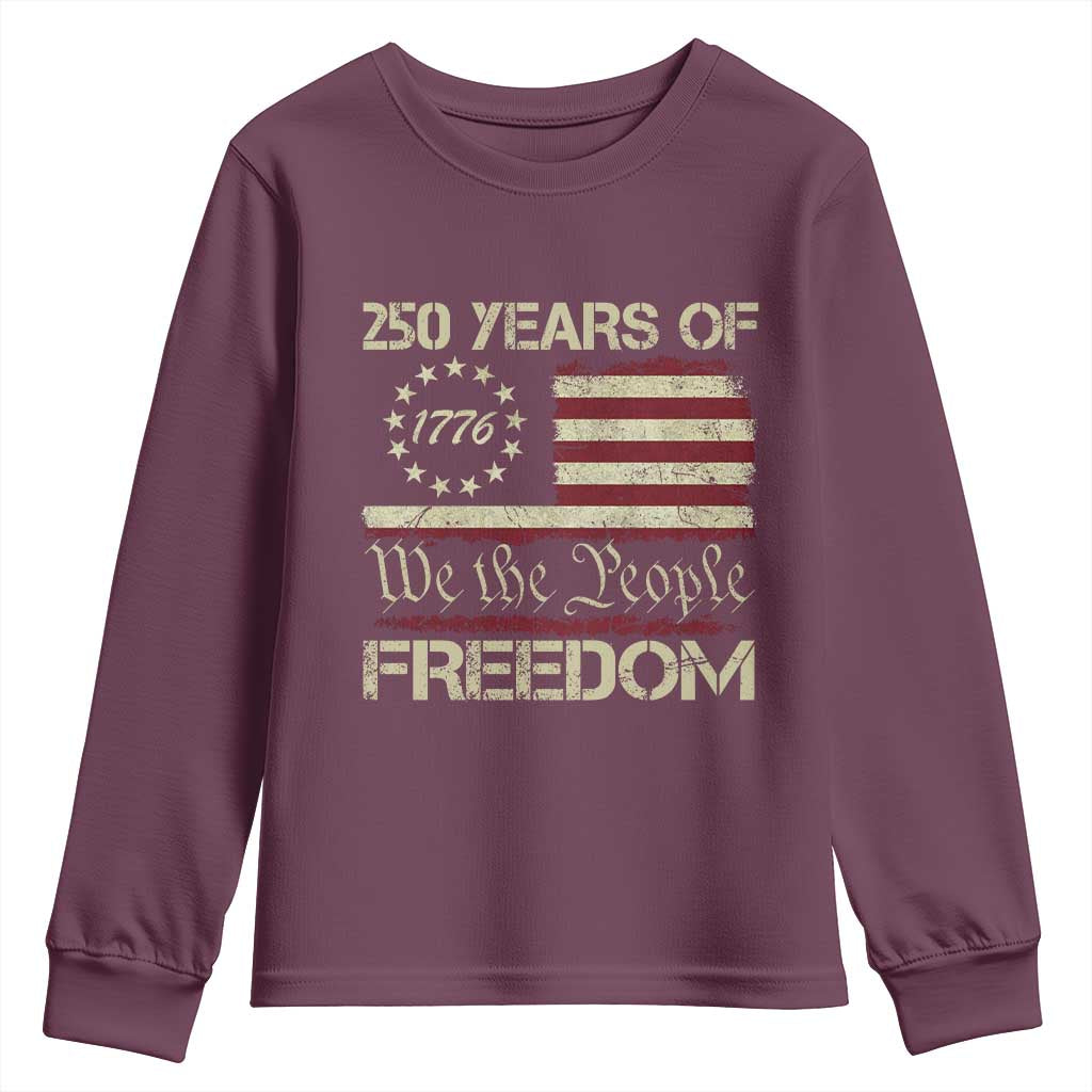 250 Years United States Youth Sweatshirt We The People 1776 2026 Flag Memorial Day Patriotic 250th Birthday TS10 Maroon Print Your Wear