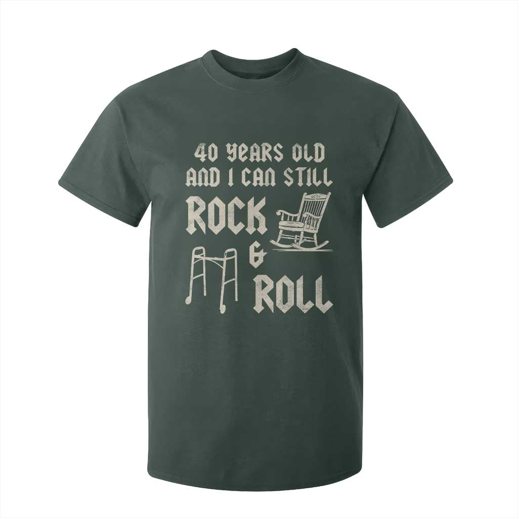40th Birthday Gift For Men T Shirt For Kid Funny Man Saying Gag Gift 40 Years Old Birthday TS10 Dark Forest Green Print Your Wear