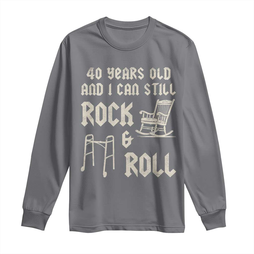 40th Birthday Gift For Men Long Sleeve Shirt Funny Man Saying Gag Gift 40 Years Old Birthday TS10 Charcoal Print Your Wear